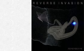 Reverse Invasion – Remember Me